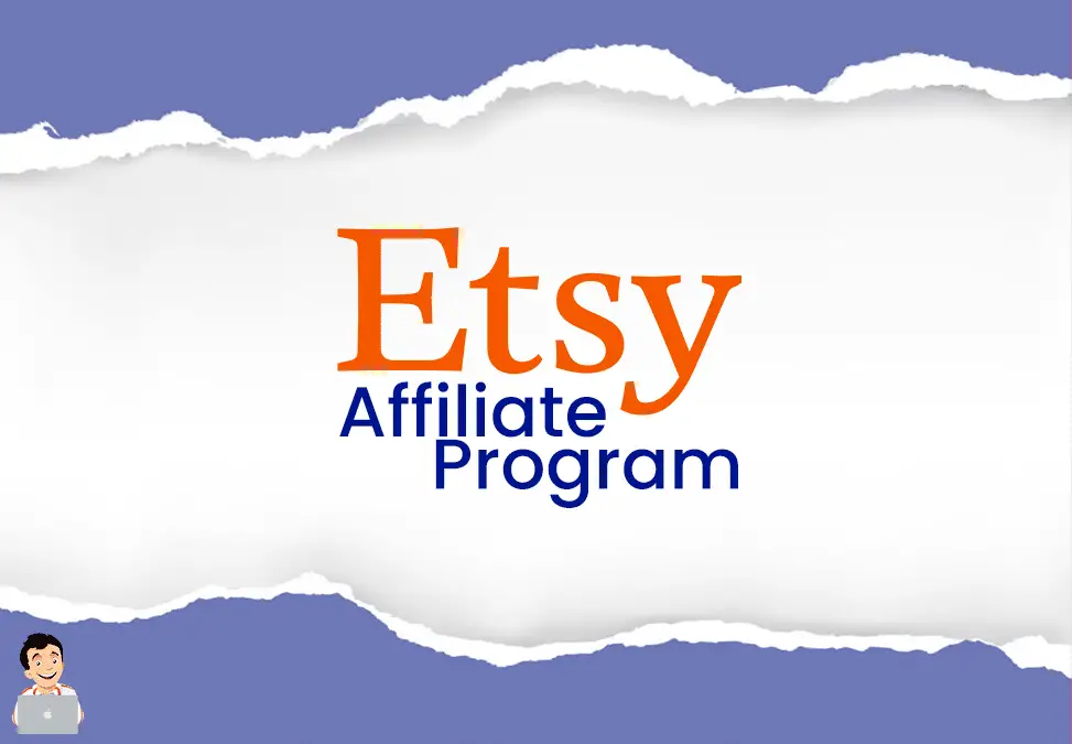 Etsy Affiliate Program: Partnering with a Unique Marketplace for Handcrafted Goods