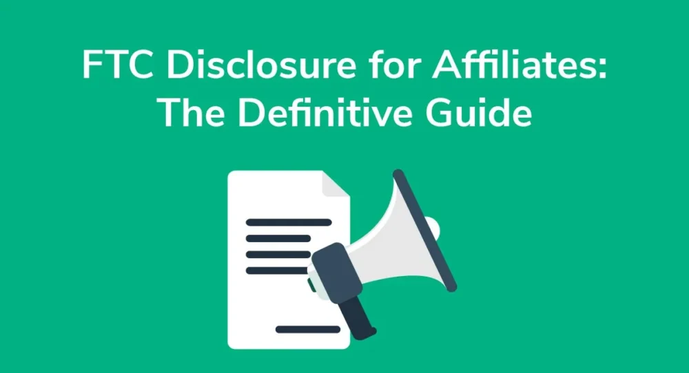 FTC guidelines for affiliate marketing disclosures or showcasing examples of transparent, trustworthy affiliate marketing practices.