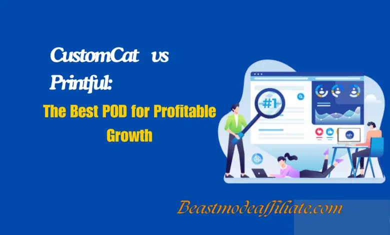 CustomCat vs Printful: The Best POD for Profitable Growth